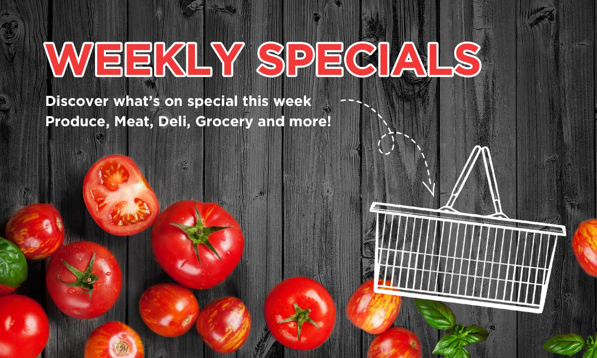 Weekly Specials View our weekly specials