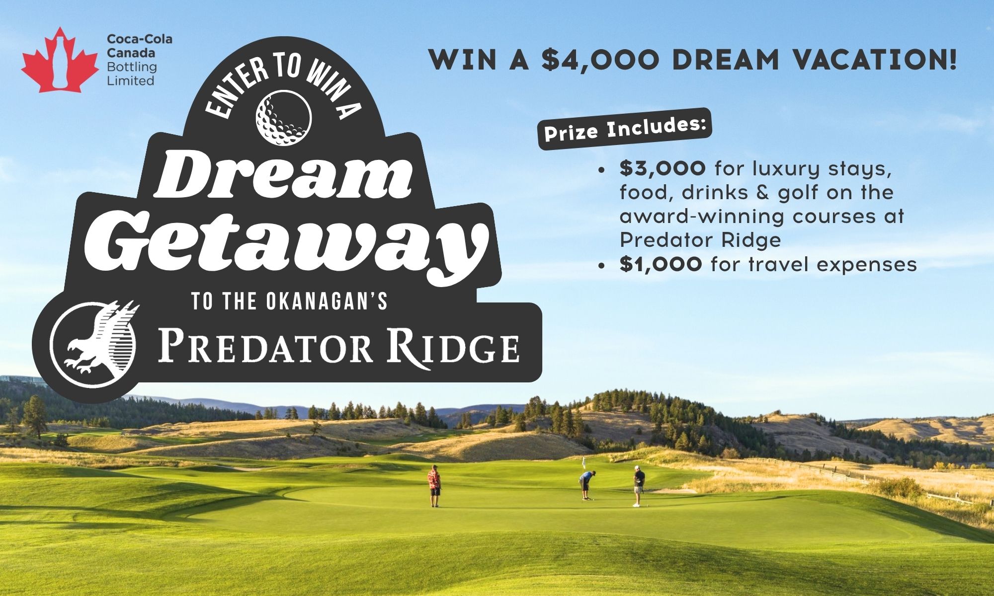 Predator Ridge Vacation Giveaway Enter to win a $4K Dream Vacation for 2 to Predator Ridge Resort in the Okanagan, courtesy of Coke Canada!
