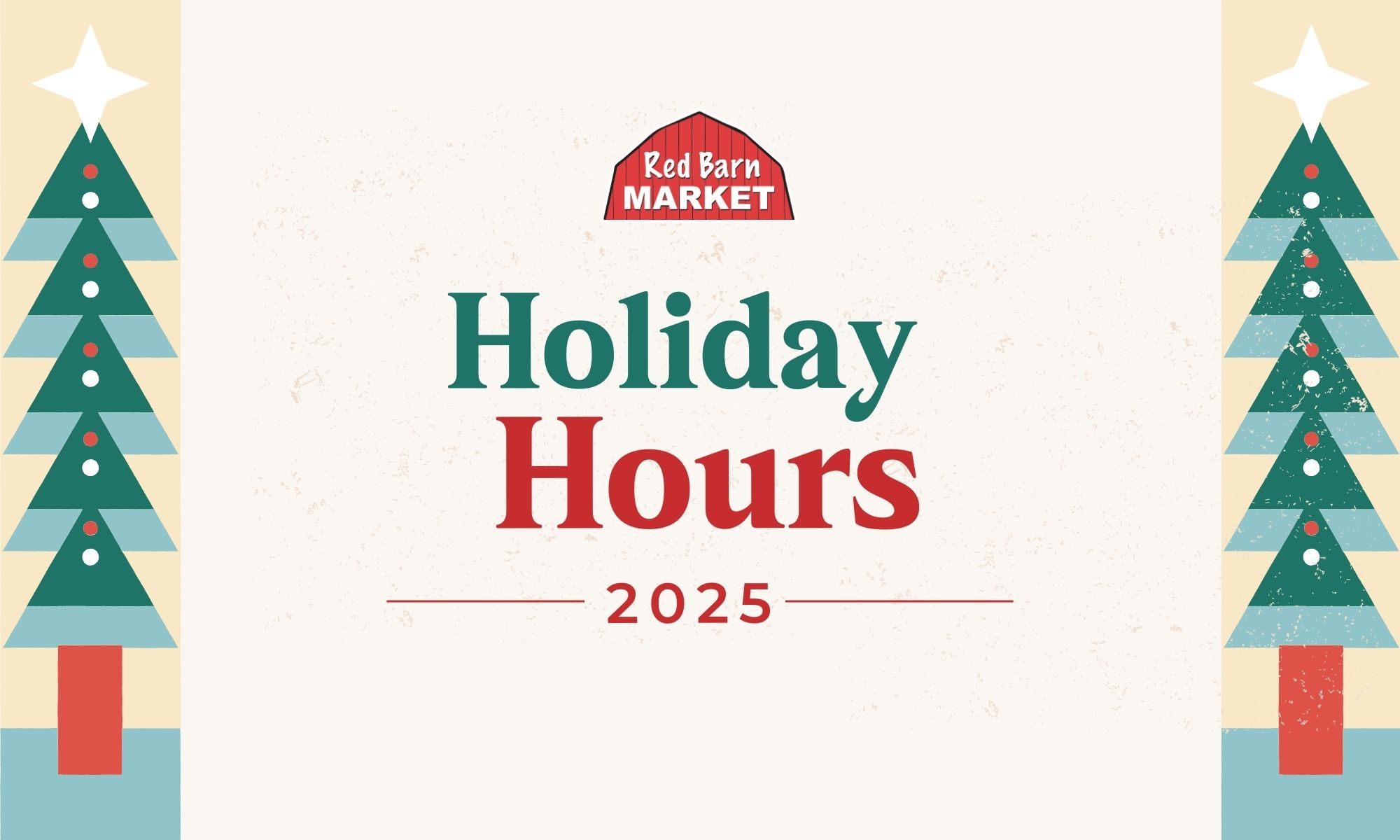 Red Barn Market Holiday Hours Our Holiday Hours from Christmas to New Year's Day