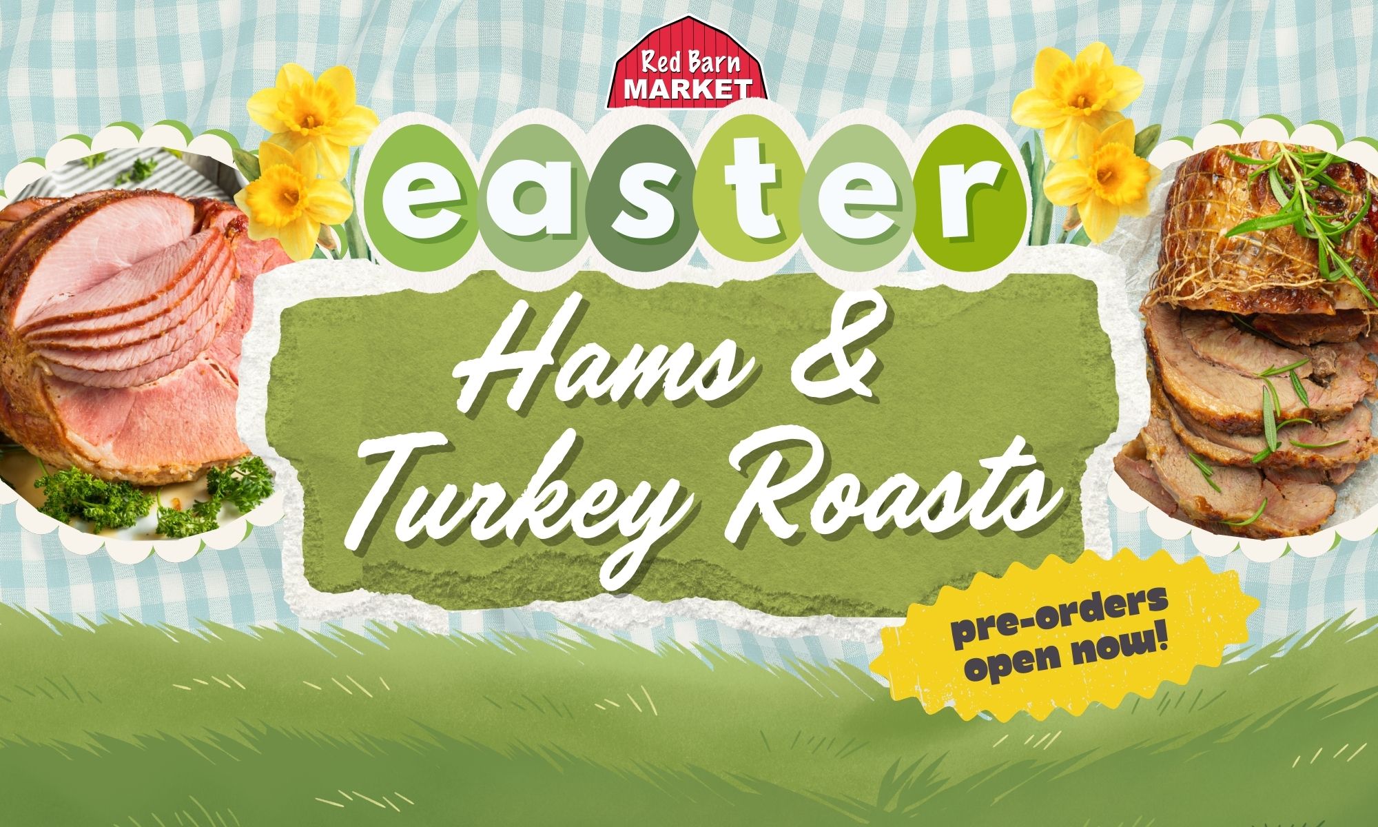 Easter 2026 Pre-Orders Reserve your custom Turkey Roast or Old Fashioned Ham for Easter today!